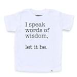 I Speak Words Of Wisdom - Camiseta Clássica Infantil
