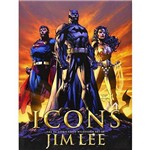Icons - The Dc Comics & Wildstorm Art Of Jim Lee