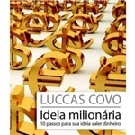 Ideia Milionária - 10 Passos para S.A Ideia Valer Dinheiro