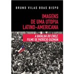 Imagens de uma Utopia Latino-Americana: a Batalha do Chile, Filme de Patrício Guzmán