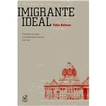 Imigrante Ideal: o Ministério da Justiça e a Entrada de Estrangeiros no Brasil (1941-1945)