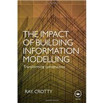 Impact Of Building Information Modelling: Transforming Construction