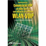 Implementação de Comunicação VOIP em Redes Sem Fio com Utilização de Telefones WLAN-VOIP