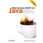 *INDISPONÍVEL* Web Services SOAP em Java - 2ª Edição - Guia Prático para o Desenvolvimento de Web Services em Java .