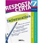 Informática - Coleção Resposta Certa - Vol. 7