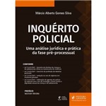 Inquérito Policial - uma Análise Jurídica e Prática da Fase Pré-Processual (2018)