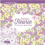 Inspiration Fleurie - 70 Coloriages Anti-Stress