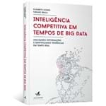 Inteligência Competitiva em Tempos de Big Data: Analisando Informações e Identificando Tendências em Tempo Real