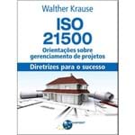 ISO 21500 Orientações Sobre Gerenciamento de Projetos: Diretrizes para o Sucesso