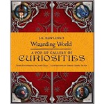 J.K. Rowling's Wizarding World: a Pop-up Gallery Of Curiosities