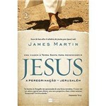 Jesus: a Peregrinação - Jerusalém - 1ª Ed.
