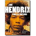 Jimi Hendrix por Ele Mesmo