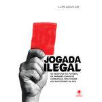 Jogada Ilegal - 1ª Ed.