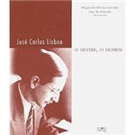 José Carlos Lisboa: o Mestre, o Homem