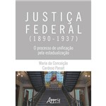 Justiça Federal (1890-1937): o Processo de Unificação Pela Estadualização