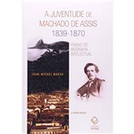 Juventude de Machado de Assis, a - 1839-1870