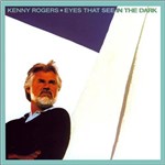 Kenny Rogers - Eyes That See In The Dark