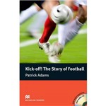 Kick-off!the Story Of Football - Macmillan Readers - Pre-intermediate - Book With Audio Cd - Macmillan - Elt