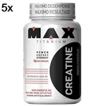 Kit 5X Creatine - 120 Cápsulas - Max Titanium