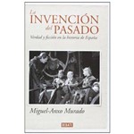 La Invencion Del Pasado / Past Invention