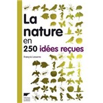 La Nature En 250 Idees Reçues