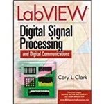 LabVIEW Digital Signal Processing: And Digital Communications