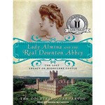 Lady Almina And The Real Downton Abbey