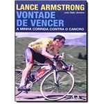 Lance Armstrong: Vontade de Vencer: Minha Corrida Contra o Cancro, a
