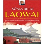 Laowai - Historias de uma Reporter Brasileira na China
