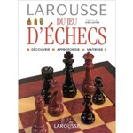 Larousse Du Jeu D'Echecs