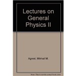 Lectures On General Physics II