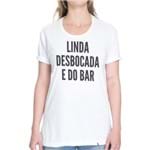 Linda, Desbocada e do Bar - Camiseta Basicona Unissex