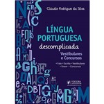 Língua Portuguesa Descomplicada - Vestibulares e Concursos (2018)