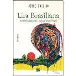 Lira Brasiliana - Cantos de Alumbramento, Embate e Desmistificação