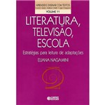 Literatura, Televisão, Escola: Estratégias para Leitura de Adaptações - Aprender e Ensinar com Textos