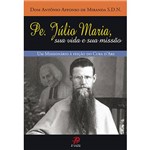 Livor - Pe. Júlio Maria, Sua Vida e Sua Missão - um Missionário à Feição do Cura D´Ars