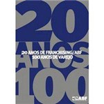 Livro - 20 Anos de Franchising/ABF 100 Anos de Varejo