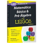 Livro - 1.001 Problemas de Matemática Básica e Pré-álgebra para Leigos