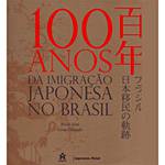 Livro - 100 Anos da Imigração Japonesa no Brasil