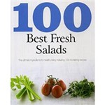 Livro - 100 Best Fresh Salads - The Ultimate Ingredients For Healthy Living Including 100 Revitalizing Recipes