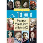 Livro - 100 Maiores Visionários do Século XX, os