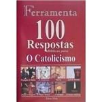 Livro 100 Respostas Bíblicas para o Catolicismo