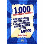 Livro - 1000 Curiosidades Insólitas que Todo Garoto Deveria Saber para Descobrir que no Mundo só Tem Louco
