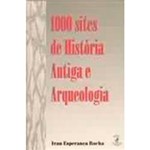 Livro - 1000 Sites de História Antiga e Arqueologia