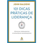Livro - 101 Dicas Práticas de Liderança: Técnicas, Ferramentas e Estratégias Indispensáveis
