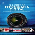Livro - 52 Lições de Fotografia Digital: Projetos Inspiradores com Técnicas Fotográficas e Edição em Photoshop