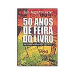 Livro - 50 Anos da Feira do Livro - a Vida Cultural em Porto Alegre (1954-2004)