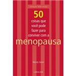 Livro - 50 Coisas que Você Pode Fazer para Conviver com a Menopausa