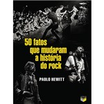 Livro - 50 Fatos que Mudaram a História do Rock