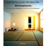 Livro - 500 Detalles de Decoración: Minimalismo